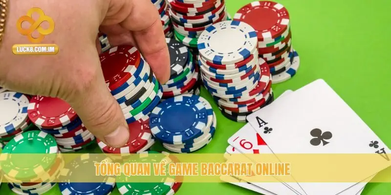 Tổng quan về game Baccarat Online